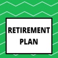 Writing note showing Retirement Plan. Business photo showcasing saving money in order to use it when you quit working