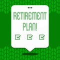 Writing note showing Retirement Plan. Business photo showcasing Savings Investments that provide incomes for retired