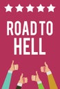 Writing note showing Road To Hell. Business photo showcasing Extremely dangerous passageway Dark Risky Unsafe travel Men women han