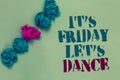 Writing note showing It s is Friday Let s is Dance. Business photo showcasing Celebrate starting the weekend Go party Disco Music Royalty Free Stock Photo