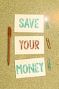 Writing note showing Save Your Money. Business photo showcasing keep your savings in bank or stock to protect it Dont