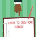 Writing note showing Services To Grow Your Business. Business photo showcasing Great high quality assistance for companies Hu