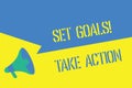 Writing note showing Set Goals Take Action. Business photo showcasing Act on a specific and clearly laid out plans