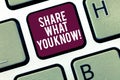 Writing note showing Share What You Know. Business photo showcasing Communicate your knowledge and experiences to others