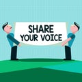 Writing note showing Share Your Voice. Business photo showcasing asking employee or member to give his opinion or