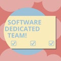 Writing note showing Software Dedicated Team. Business photo showcasing business approach to app and web development