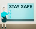 Writing note showing Stay Safe. Business photo showcasing secure from threat of danger, harm or place to keep articles