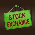 Writing note showing Stock Exchange. Business photo showcasing the place where showing buy and sell stocks and shares Memo