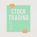Writing note showing Stock Trading. Business photo showcasing Buy and Sell of Securities Electronically on the Exchange Royalty Free Stock Photo