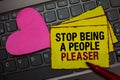 Writing note showing Stop Being A People Pleaser. Business photo showcasing Do what you like not things other people want Red bord Royalty Free Stock Photo