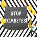 Writing note showing Stop Diabetes. Business photo showcasing Take care of your Sugar Levels Healthy Diet Nutrition