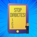 Writing note showing Stop Diabetes. Business photo showcasing Take care of your Sugar Levels Healthy Diet Nutrition