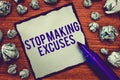 Writing note showing Stop Making Excuses. Business photo showcasing Cease Justifying your Inaction Break the Habit