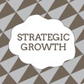 Writing note showing Strategic Growth. Business photo showcasing create plan or schedule to increase stocks or