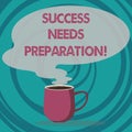 Writing note showing Success Needs Preparation. Business photo showcasing Readiness for a future to accomplish goals Mug