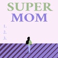 Writing note showing Super Mom. Business photo showcasing a mother who can combine childcare and fulltime employment