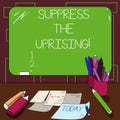 Writing note showing Suppress The Uprising. Business photo showcasing Invading and taking control by force To put an end Royalty Free Stock Photo