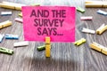 Writing note showing And The Survey Says.... Business photo showcasing doing poll and bring the results discuss with