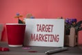 Writing note showing Target Marketing. Business photo showcasing Audience goal Chosen clients customers Advertising