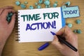 Writing note showing Time For Action Motivational Call. Business photo showcasing Urgency Move Encouragement Challenge Work Text t Royalty Free Stock Photo