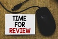 Writing note showing Time For Review. Business photo showcasing Evaluation Feedback Moment Performance Rate Assess Traditional mou Royalty Free Stock Photo