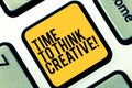 Writing note showing Time To Think Creative. Business photo showcasing Creativity original ideas thinking Inspiration