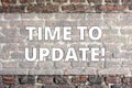 Writing note showing Time To Update. Business photo showcasing Renewal Updating Changes needed Renovation Modernization Royalty Free Stock Photo
