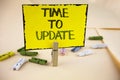 Writing note showing Time To Update. Business photo showcasing Renewal Updating Changes needed Renovation Modernization written o Royalty Free Stock Photo