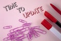 Writing note showing Time To Update. Business photo showcasing Renewal Updating Changes needed Renovation Modernization written o Royalty Free Stock Photo