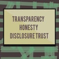 Writing note showing Transparency Honesty Disclosure Trust. Business photo showcasing Political Agenda Corporate Will