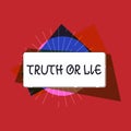 Writing note showing Truth Or Lie. Business photo showcasing Decision between being honest dishonest Choice Doubt Decide Royalty Free Stock Photo