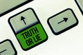 Writing note showing Truth Or Lie. Business photo showcasing Decision between being honest dishonest Choice Doubt Decide