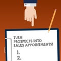 Writing note showing Turn Prospects Into Sales Appointments. Business photo showcasing Converting leads in customers Hu analysis