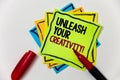 Writing note showing Unleash Your Creativity Call. Business photo showcasing Develop Personal Intelligence Wittiness Wisdom Pen m