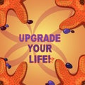 Writing note showing Upgrade Your Life. Business photo showcasing improve your way of living Getting wealthier and