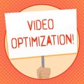 Writing note showing Video Optimization. Business photo showcasing to ensure or improve consumer viewing experience Hand