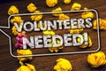 Writing note showing Volunteers Needed Motivational Call. Business photo showcasing Social Community Charity Volunteerism Timbere