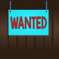 Writing note showing Wanted. Business photo showcasing Desire something Wish want Hoping for Somebody being searched