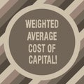 Writing note showing Weighted Average Cost Of Capital. Business photo showcasing Wacc financial business indicators