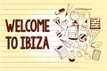 Writing note showing Welcome To Ibiza. Business photo showcasing Warm greetings from one of Balearic Islands of Spain