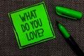 Writing note showing What Do You Love question. Business photo showcasing Enjoyable things passion for something inspiration Black