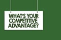 Writing note showing What s is Your Competitive Advantage question. Business photo showcasing Marketing strategy Plan Hanging boar