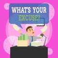 Writing note showing What S Your Excuse Question. Business photo showcasing Explanations for not doing something Inquiry Royalty Free Stock Photo