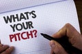 Writing note showing What Is Your Pitch Question. Business photo showcasing Present proposal Introducing Project or Product writt Royalty Free Stock Photo