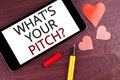 Writing note showing What Is Your Pitch Question. Business photo showcasing Present proposal Introducing Project or Product writt Royalty Free Stock Photo