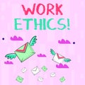 Writing note showing Work Ethics. Business photo showcasing principle that hard work intrinsically virtuous worthy
