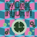 Writing note showing Work Injury. Business photo showcasing accident that occurred during and as result of working Time