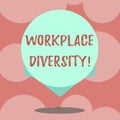 Writing note showing Workplace Diversity. Business photo showcasing Different race gender age sexual orientation of workers Blank