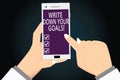 Writing note showing Write Down Your Goals. Business photo showcasing Make a list of your objective to stay motivated Hu