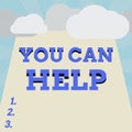 Writing note showing You Can Help. Business photo showcasing do something official or concerted achieve aim with problem